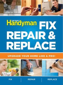 Fix, Repair & Replace: Upgrade Your Home Like a Pro