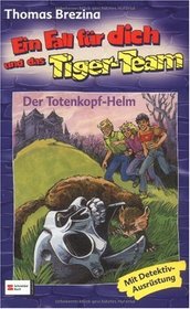 Ein Fall fr dich und das Tiger-Team, Bd.12, Der Totenkopf-Helm