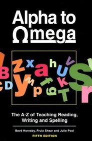 Alpha to Omega: The A-Z of Teaching Reading, Writing and Spelling