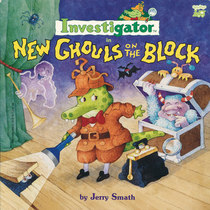Investigator in New Ghouls on the Block (Smath, Jerry. Investigator.)