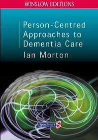 Person-centred Approaches To Dementia Care (Speechmark Editions)