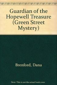 Guardian of the Hopewell Treasure (Brenford, Dana. Green Street Mystery.)