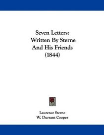 Seven Letters: Written By Sterne And His Friends (1844)