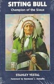 Sitting Bull: Champion of the Sioux : a Biography (Civiiization of the American Indian)