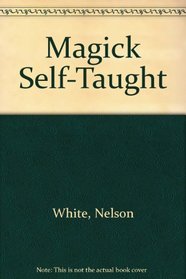 Magick Self-Taught