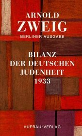 Bilanz der deutschen Judenheit 1933: Ein Versuch (Berliner Ausgabe / Arnold Zweig) (German Edition)