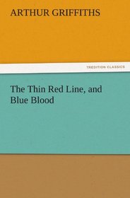 The Thin Red Line, and Blue Blood (TREDITION CLASSICS)