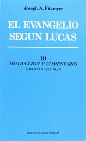 El Evangelio Segun Lucas III: Traduccion Y Comentario Capitulos 8, 22-18, 14