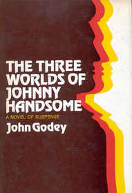 The Three Worlds of Johnny Handsome