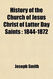 History of the Church of Jesus Christ of Latter Day Saints: 1844-1872