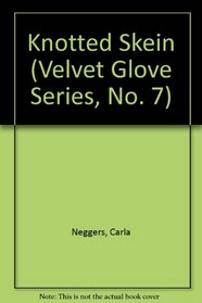 Knotted Skein (Velvet Glove Series, No. 7)