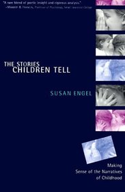 Stories Children Tell: Making Sense of the Narratives of Children