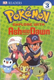 Explore With Ash And Dawn! (Dk Readers. Level 3)