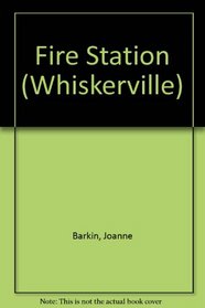 Fire Station (Whiskerville series)