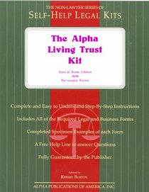 The Alpha Living Trust Kit: Special Book Edition with Removable Forms