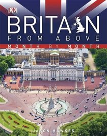 Britain from Above: Month by Month