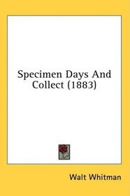 Specimen Days And Collect (1883)