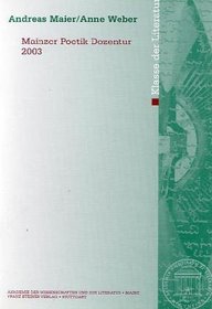 Mainzer Poetik-Dozentur 2003 (Abhandlungen der Klasse der Literatur (AM-L)) (German Edition)