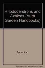 Rhododendrons and Azaleas (Aura Garden Handbooks)