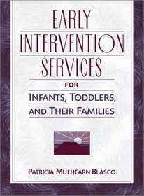 Early Intervention Services for Infants, Toddlers, and Their Families (Book now available from Pro-Ed, Inc)