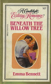 Beneath the Willow Tree (Candlelight Ecstasy Romance, No 167)