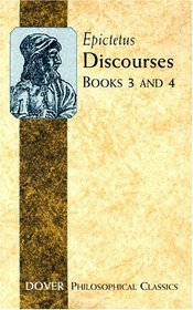 Discourses: Books 3 and 4 (Philosophical Classics)