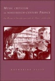 Music Criticism in Nineteenth-Century France : La Revue et gazette musicale de Paris 1834-80