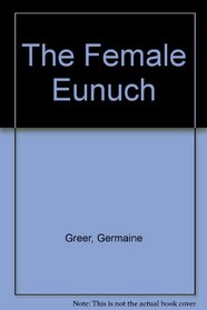 The Female Eunuch