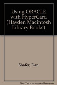Using Oracle With Hypercard (Hayden Macintosh Library Books)
