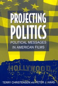 Projecting Politics: Political Messages In American Films