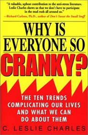 Why Is Everyone So Cranky: The Ten Trends Complicating Our Lives and What We Can Do About Them