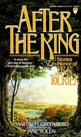 After the King: Stories in Honor of J. R. R. Tolkien