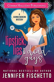 Lipstick, Lies & Dead Guys (Gianna Mancini, Bk 1)