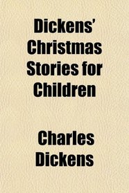 Dickens' Christmas Stories for Children