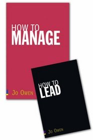 How to Lead: What You Actually Need to Do to Manage, Lead and Succeed: AND How to Manage (Management)