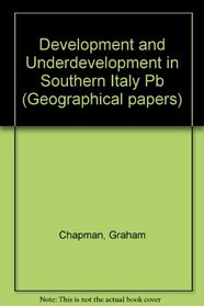 Development and Underdevelopment in Southern Italy (Geographical papers)