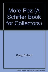 More Pez for Collectors (Schiffer Book for Collectors)