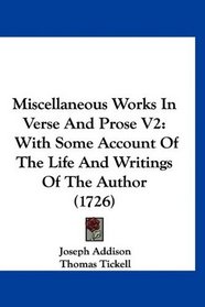 Miscellaneous Works In Verse And Prose V2: With Some Account Of The Life And Writings Of The Author (1726)