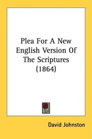 Plea For A New English Version Of The Scriptures (1864)