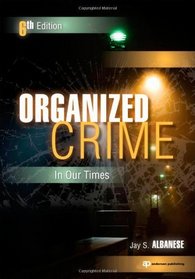 Organized Crime in Our Times, Sixth Edition