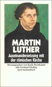 Luther, Martin Bd. 3., Auseinandersetzung mit der roemischen Kirche Ausgewaehlte Schriften. - Frankfurt am Main : Insel-Verl. Insel-Taschenbuch; 1753