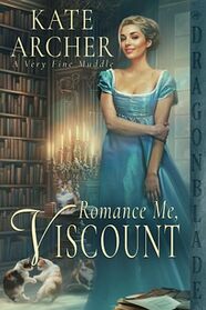 Romance Me, Viscount (A Very Fine Muddle)