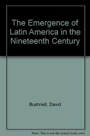 Emergence of Latin America 19 Cen