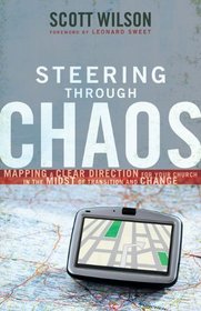 Steering through Chaos: Mapping a Clear Direction for Your Church in the Midst of Transition and Change
