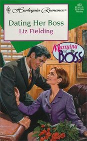Dating Her Boss (Harlequin Romance, No 463)