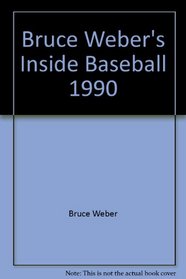 Bruce Weber's Inside Baseball 1990