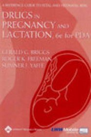 Drugs In Pregnancy And Lactation: A Reference Guide To Fetal And Neonatal Risk: (cd-rom For Pda, Palm Os 1.2 Mb Free Space Required, Windows Ce/pocket Pc 1.9 Mb Free Space Required)