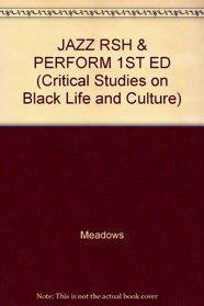 JAZZ RSH & PERFORM 1ST ED (Critical Studies on Black Life and Culture)