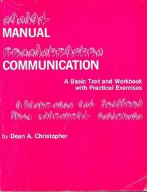 Manual Communication: A Basic Text and Workbook With Practical Exercises