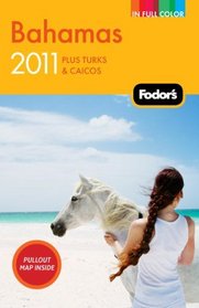 Fodor's Bahamas 2011: plus Turks & Caicos (Full-Color Gold Guides)